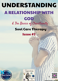 Understanding A Relationship with God + Basic Christianity - Issue 3 - NOW Available